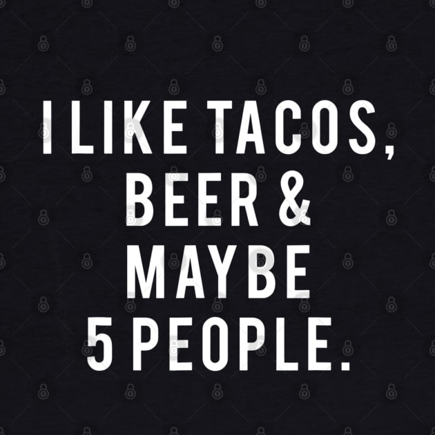 I Like Tacos, Beer and 5 People by CovidStore